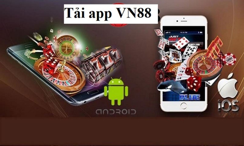 Chi tiết các bước tải app VN88 thông qua hệ điều hành Android